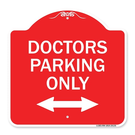 Signmission Doctors Parking W/ Bidirectional Arrow, Red & White Aluminum Sign, 18" x 18", RW-1818-24136 A-DES-RW-1818-24136